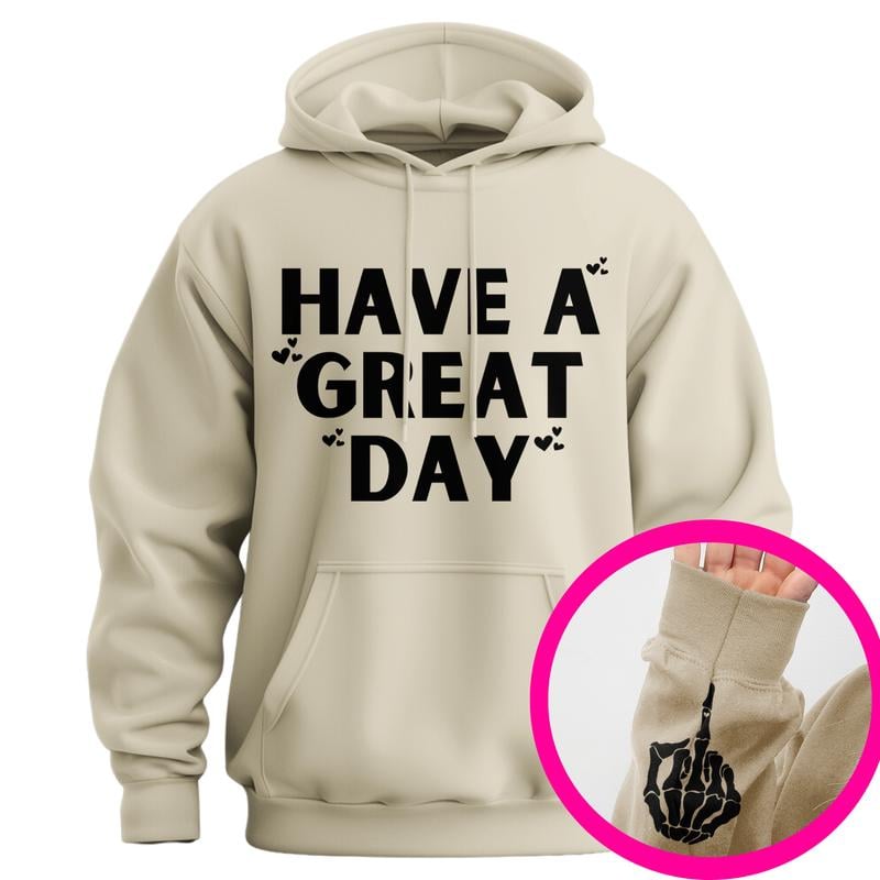 Have A Great Day Middle Finger Hoodie(Buy 2 Get Free Shipping)