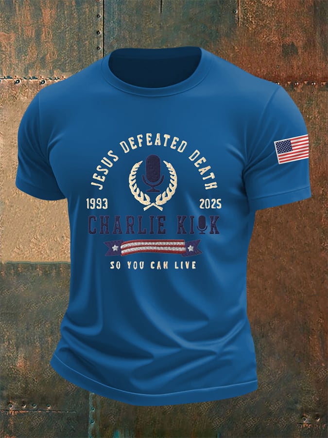 Men's Jesus Defeated Death So You Can Live R.I.P Charlie Kirk Print Round Neck T-Shirt