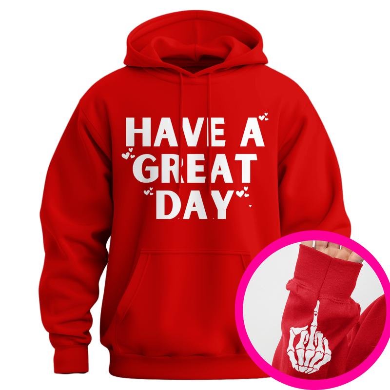 Have A Great Day Middle Finger Hoodie(Buy 2 Get Free Shipping)