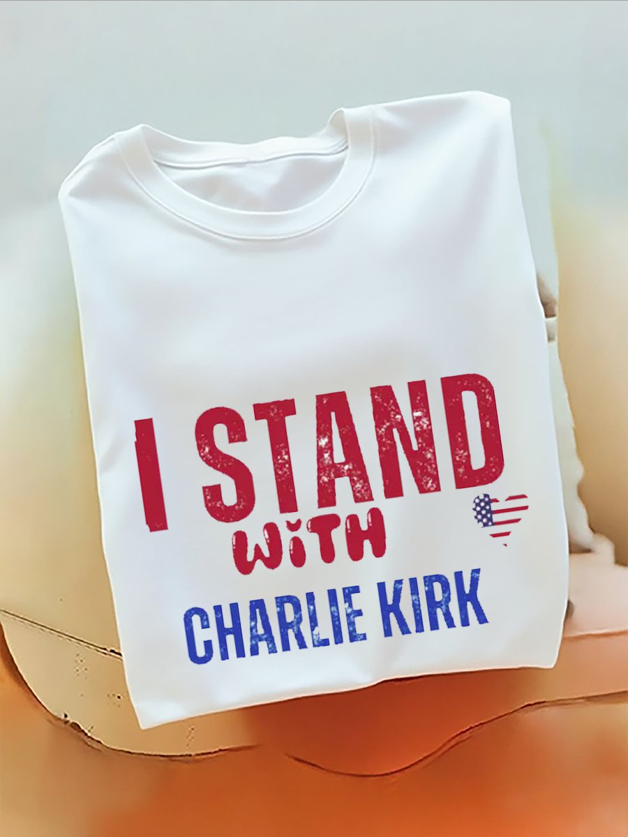 I Stand With Charlie Kirk T-Shirt (100% Cotton)